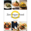 Zen Vegan Food: Delicious Plant-Based Recipes from a Zen Buddhist Monk - Hardcover