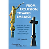 From Exclusion, Toward Embrace: Latter-Day Saint and Traditional Christian Thought Through the Lens of the Lord's Prayer - Paperback