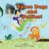 Space Bugs and Selfies: A story about being yourself, space bugs and farting. - Paperback