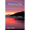 Anticipatory Grief: A Time to Grow Spiritually - Paperback