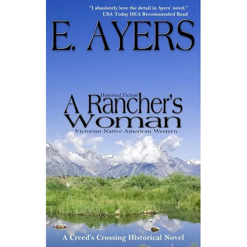Historical Fiction: A Rancher's Woman - Victorian Native American Western - Paperback