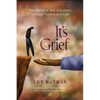 It's Grief: The Dance of Self-Discovery Through Trauma and Loss - Paperback
