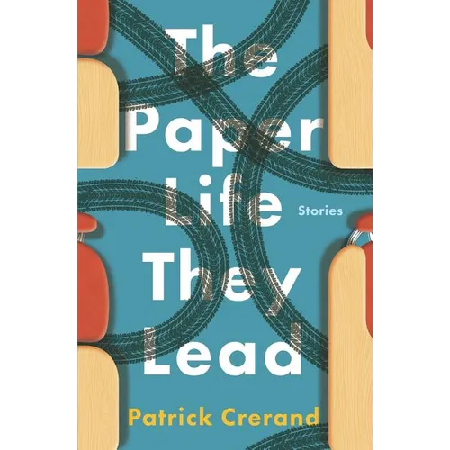 The Paper Life They Lead: Stories - Paperback
