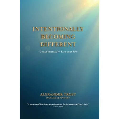 Intentionally Becoming Different: Coach yourself ∞ Live your life - Paperback