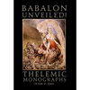 Babalon Unveiled! Thelemic Monographs - Hardcover