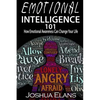 Emotional Intelligence 101: How Emotional Awareness Can Change Your Life - Paperback
