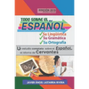 Todo sobre el español: Su lingüística, su gramática y su ortografía: Un estudio completo sobre el Español, el idioma de Cervantes - Paperback