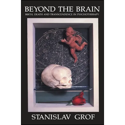 Beyond the Brain: Birth, Death, and Transcendence in Psychotherapy - Paperback