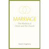 Marriage: The Mystery of Christ and the Church - Paperback