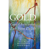 G.O.L.D.: God Overcomes Loss from Death - Paperback
