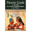 The Parents Guide to the Asarian Resurrection Myth: How to Teach Yourself and Your Child the Principles of Universal Mystical Religion - Paperback