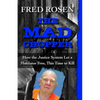 The Mad Chopper: How the Justice System Let a Mutilator Free, This Time to Kill - Paperback