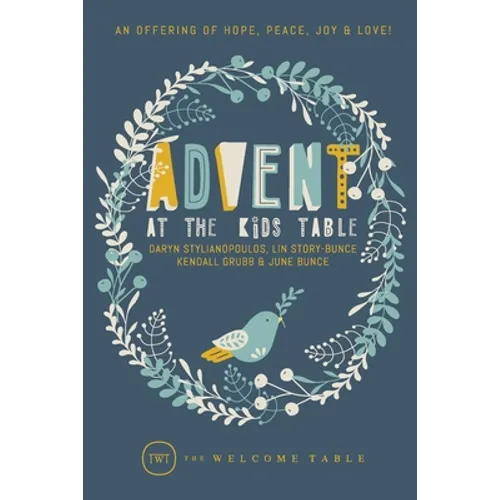 Advent at The Kids Table: An Offering of Hope, Peace, Joy & Love! - Paperback