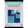 National Systems of Innovation: Toward a Theory of Innovation and Interactive Learning - Paperback