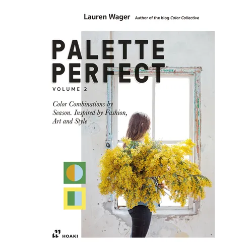 Color Collective's Palette Perfect, Vol. 2: Color Combinations by Season. Inspired by Fashion, Art and Style - Paperback
