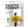 Color Collective's Palette Perfect, Vol. 2: Color Combinations by Season. Inspired by Fashion, Art and Style - Paperback