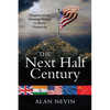 The Next Half Century: Prepare for an Amazing Change in World Prosperity - Paperback