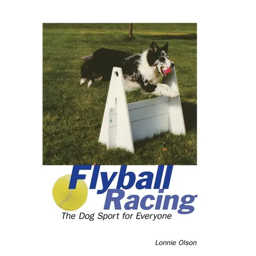 Flyball Racing: The Dog Sport for Everyone - Paperback