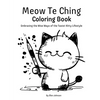 Meow Te Ching Coloring Book: Embracing the Wise Ways of the Taoist Kitty Lifestyle - Paperback