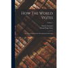 How The World Votes: The Story Of Democratic Development In Elections; Volume 1 - Paperback