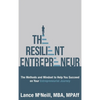 The Resilient Entrepreneur: The Methods and Mindset to Help You Succeed on Your Entrepreneurial Journey - Hardcover