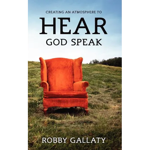 Creating an Atmosphere to HEAR God Speak - Paperback