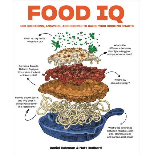 Food IQ: 100 Questions, Answers, and Recipes to Raise Your Cooking Smarts - Hardcover