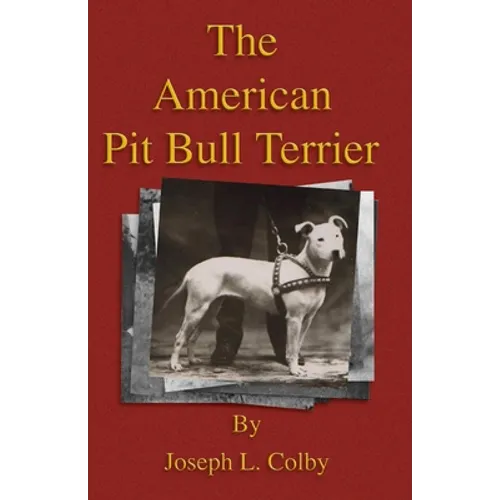 The American Pit Bull Terrier (History of Fighting Dogs Series) - Paperback