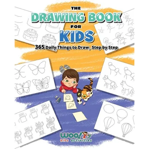 The Drawing Book for Kids: 365 Daily Things to Draw, Step by Step (Art for Kids, Cartoon Drawing) - Paperback