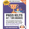 Pass IELTS at 7 or Higher: The Complete Framework for Mastering Task 2 Easily: IELTS Academic Writing and IELTS General Writing - Paperback