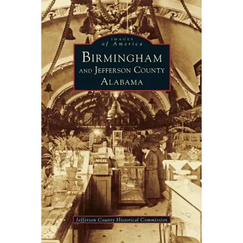Birmingham and Jefferson County Alabama - Hardcover
