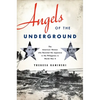 Angels of the Underground: The American Women Who Resisted the Japanese in the Philippines in World War II - Hardcover