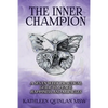 The Inner Champion: A Seven-Week Practical Guide to Peace, Happiness and Miracles - Paperback