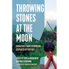 Throwing Stones at the Moon: Narratives from Colombians Displaced by Violence - Hardcover