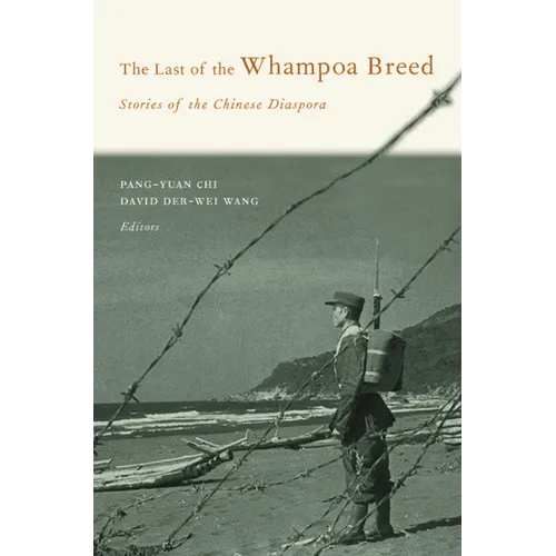The Last of the Whampoa Breed: Stories of the Chinese Diaspora - Hardcover