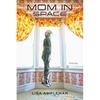 Mom in Space: Poems - Paperback