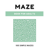 Maze Book For Adults: Simple Maze Book - 100 Mazes, Large 8.5" x 11" Format, Maze Puzzle Book for Kids, Adults and Elders - Paperback
