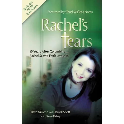 A Rachel's Tears: 10th Anniversary Edition: The Spiritual Journey of Columbine Martyr Rachel Scott (Anniversary) - Paperback