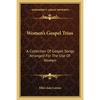 Women's Gospel Trios: A Collection Of Gospel Songs Arranged For The Use Of Women - Paperback