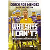 Who Says I Can't: The Astonishing Story of a Fearless Life - Hardcover