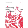 Flourishing on the Edge of Faith: Seven Practices for a New We - Paperback