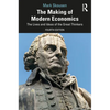 The Making of Modern Economics: The Lives and Ideas of the Great Thinkers - Paperback