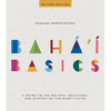 Baha'i Basics: A Guide to the Beliefs, Practices, and History of the Baha'i Faith - Paperback
