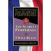 The Complete Escapades of The Scarlet Pimpernel-Volume 1: The Scarlet Pimpernel & I Will Repay - Hardcover