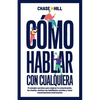 Cómo hablar con cualquiera: 9 consejos secretos para mejorar la comunicación, las charlas, dominar las habilidades sociales y tener conversaciones int - Paperback
