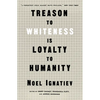 Treason to Whiteness Is Loyalty to Humanity - Paperback