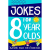 Jokes for 8 Year Olds: Awesome Jokes for 8 Year Olds: Birthday - Christmas Gifts for 8 Year Olds - Paperback