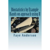 Biostatistics by Example: Hands on approach using R - Paperback