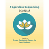 Yoga Class Sequencing Workbook: Create consistent yoga classes for your students - Paperback