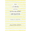 The Curse of the Boyfriend Sweater: Essays on Crafting - Paperback